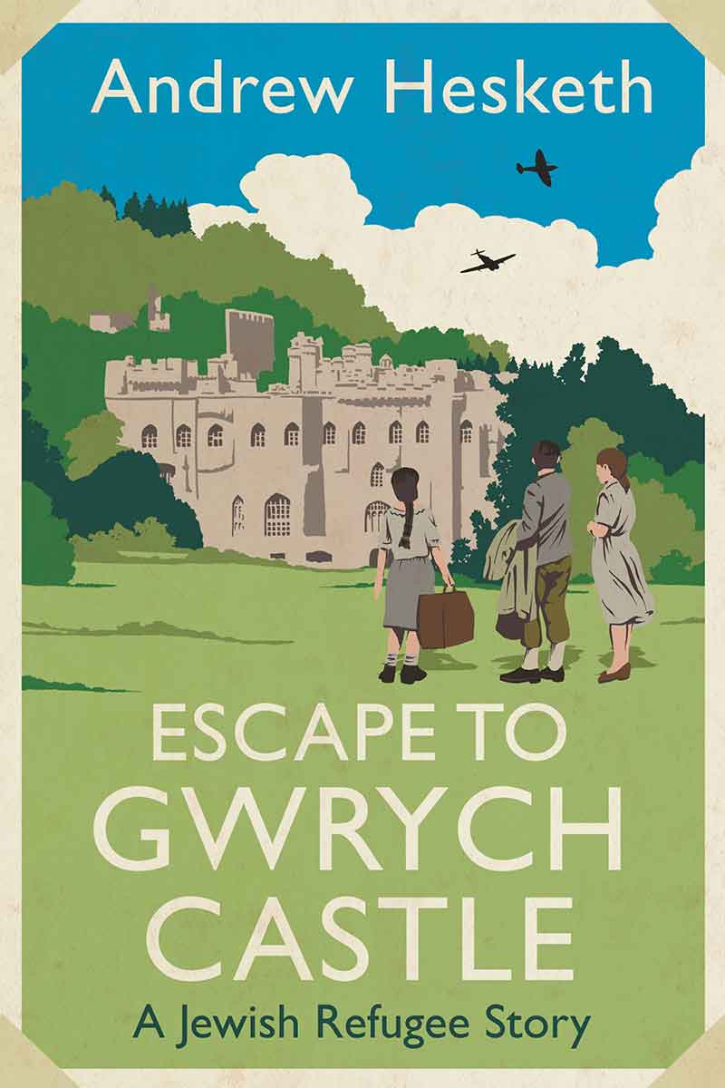 Escape to Gwrych Castle: A Jewish Refugee Story by Andrew Hesketh UWP, £18.99