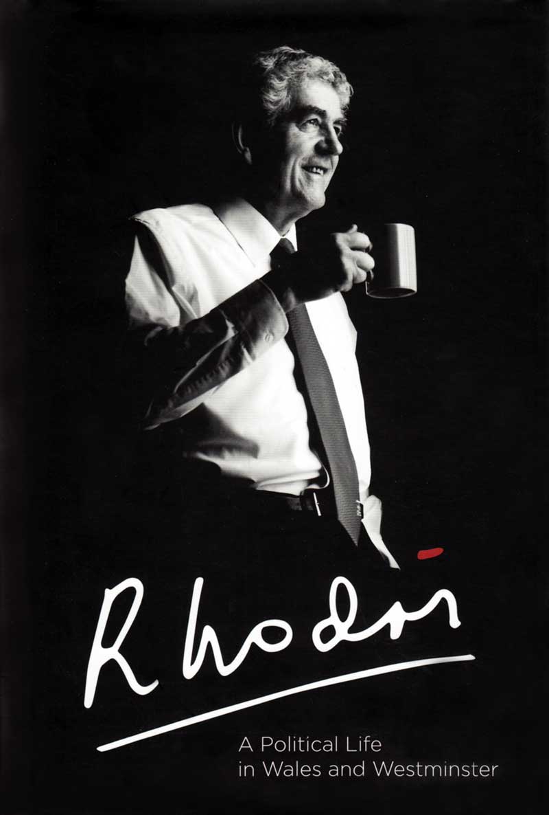 Rhodri: A Political Life in Wales and Westminster