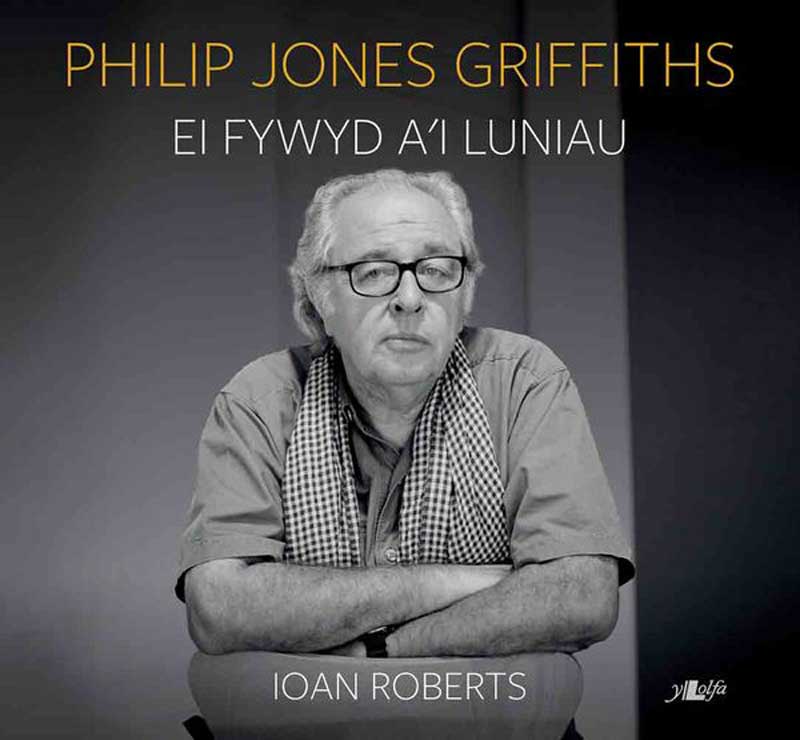 Philip Jones Griffiths: Ei Fywyd A’i Luniau