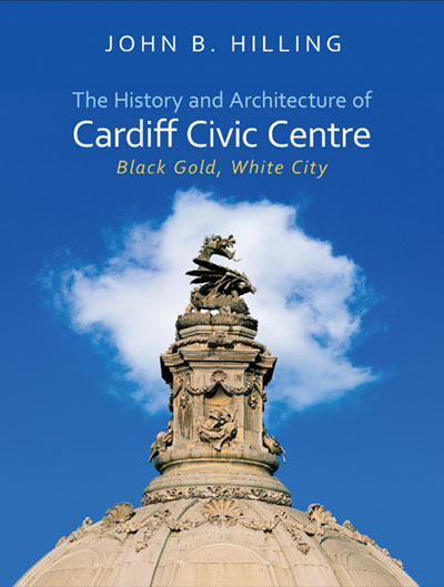 The History and Architecture of Cardiff Civic Centre: Black Gold, White City